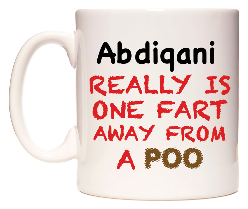 This mug features Abdiqani Really is ONE Fart Away from A Poo