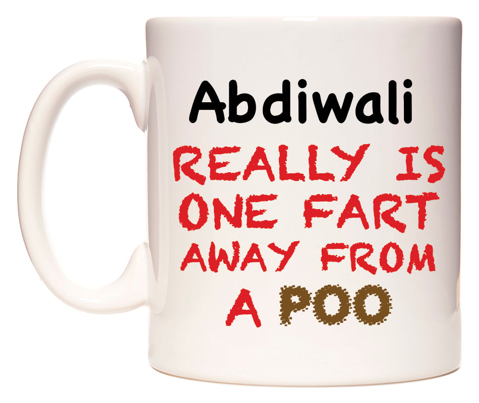 This mug features Abdiwali Really is ONE Fart Away from A Poo