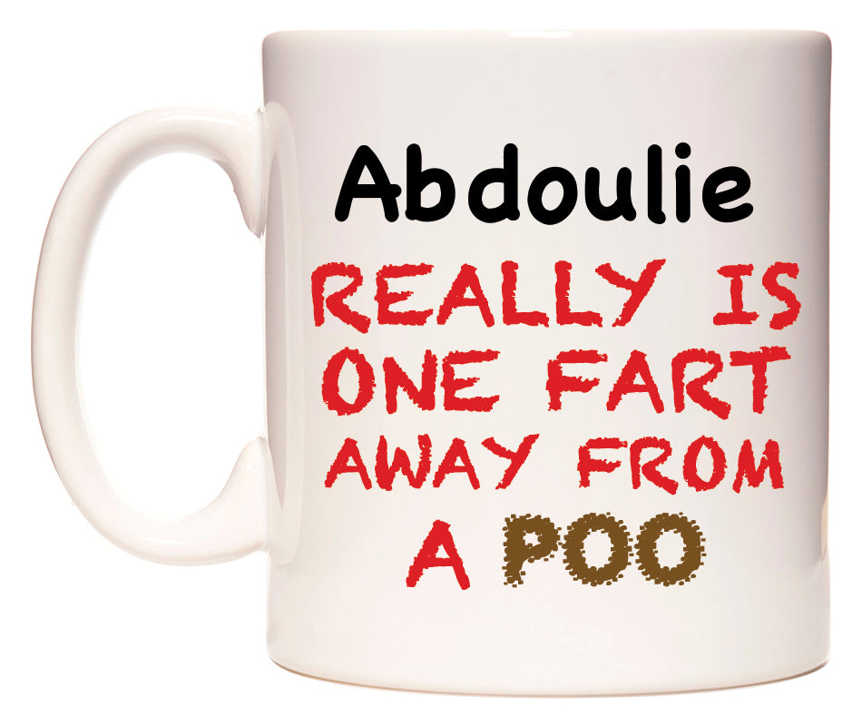This mug features Abdoulie Really is ONE Fart Away from A Poo