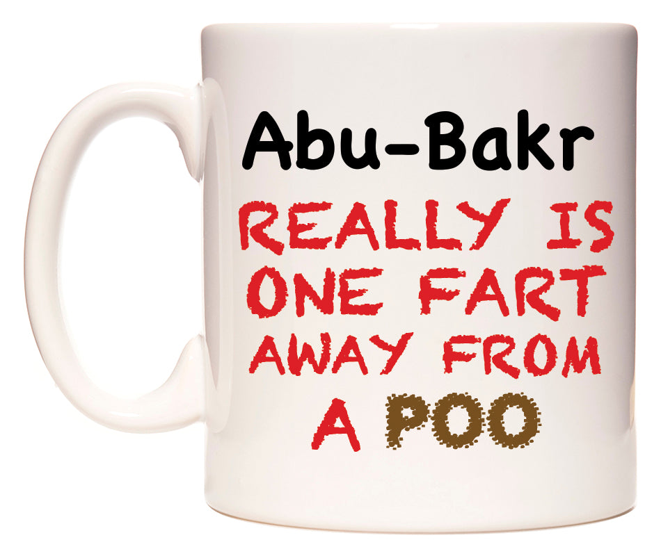 This mug features Abu-Bakr Really is ONE Fart Away from A Poo