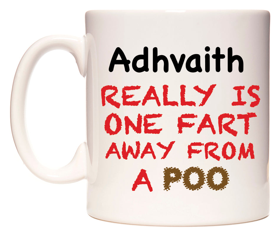 This mug features Adhvaith Really is ONE Fart Away from A Poo