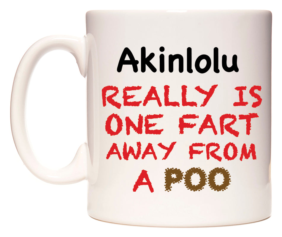 This mug features Akinlolu Really is ONE Fart Away from A Poo