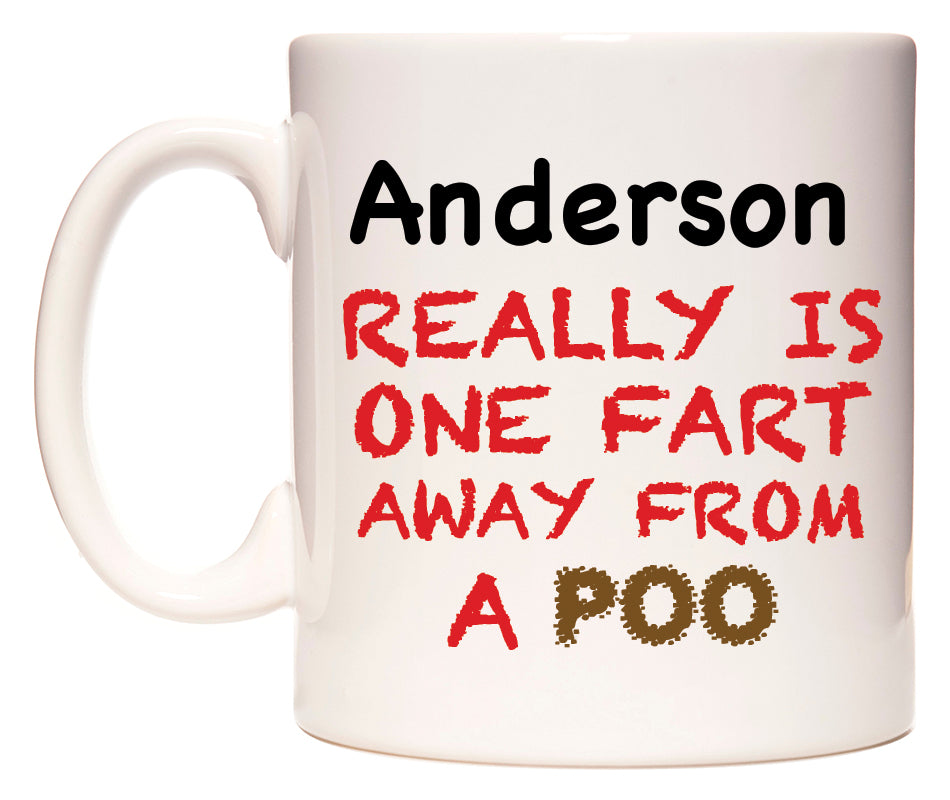 This mug features Anderson Really is ONE Fart Away from A Poo