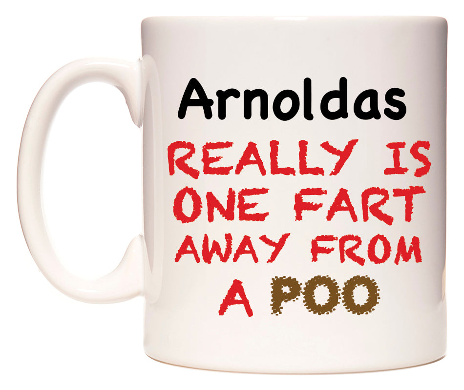 This mug features Arnoldas Really is ONE Fart Away from A Poo