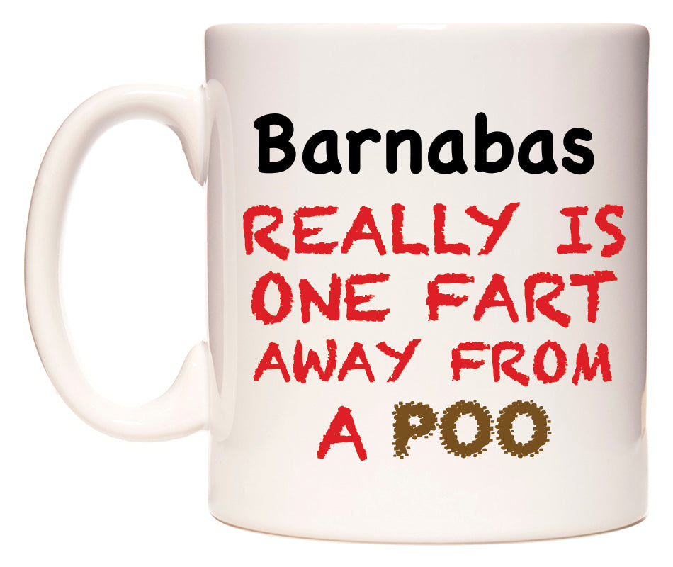 This mug features Barnabas Really is ONE Fart Away from A Poo