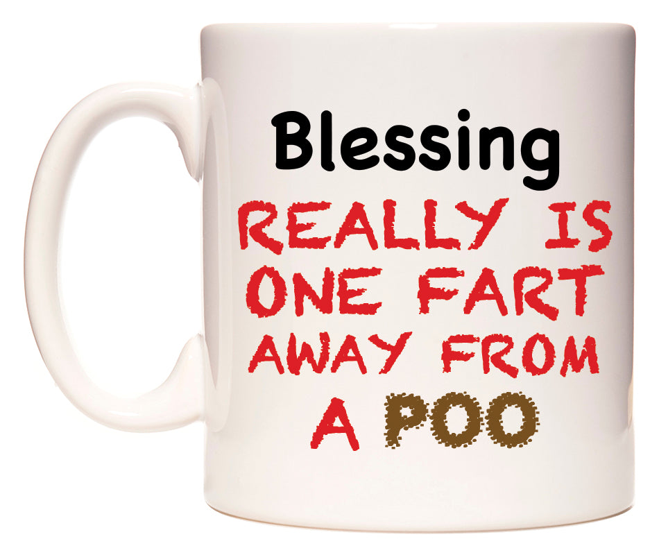This mug features Blessing Really is ONE Fart Away from A Poo