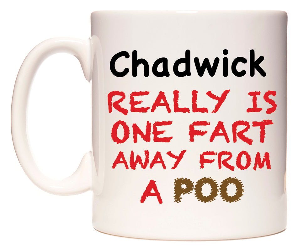 This mug features Chadwick Really is ONE Fart Away from A Poo