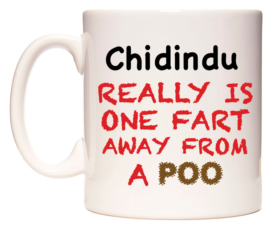 This mug features Chidindu Really is ONE Fart Away from A Poo