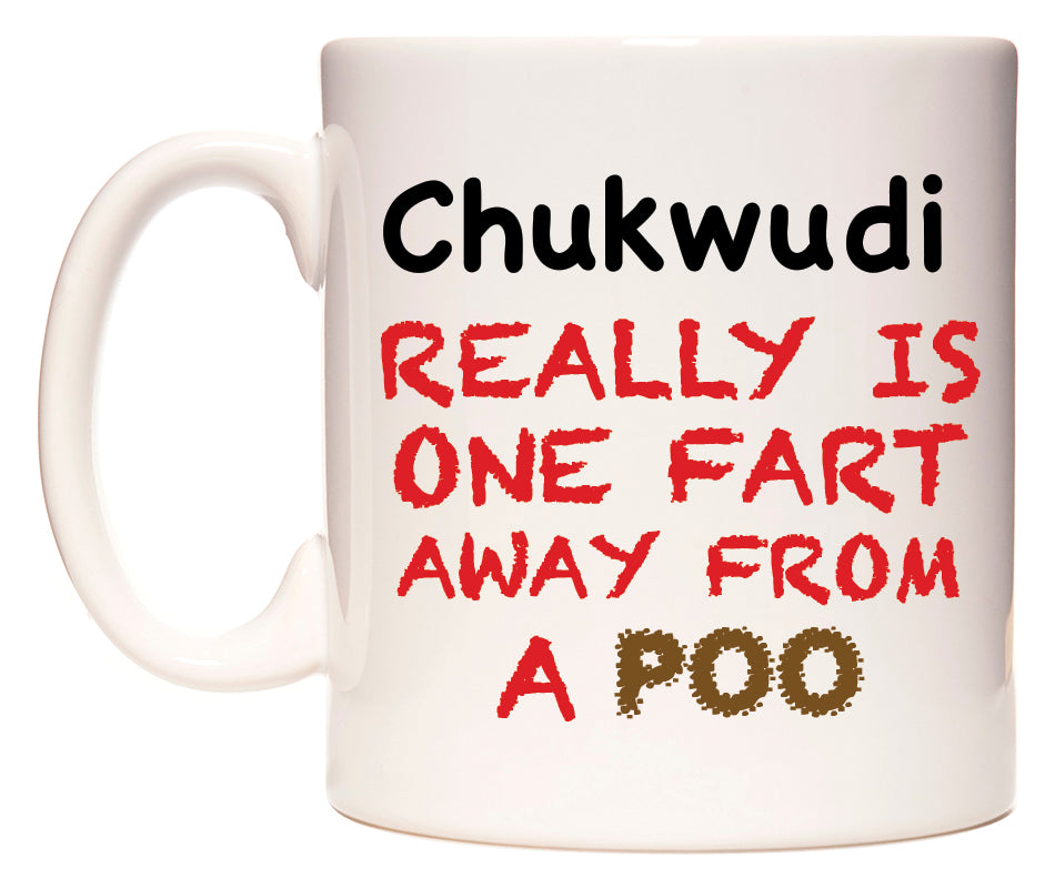 This mug features Chukwudi Really is ONE Fart Away from A Poo