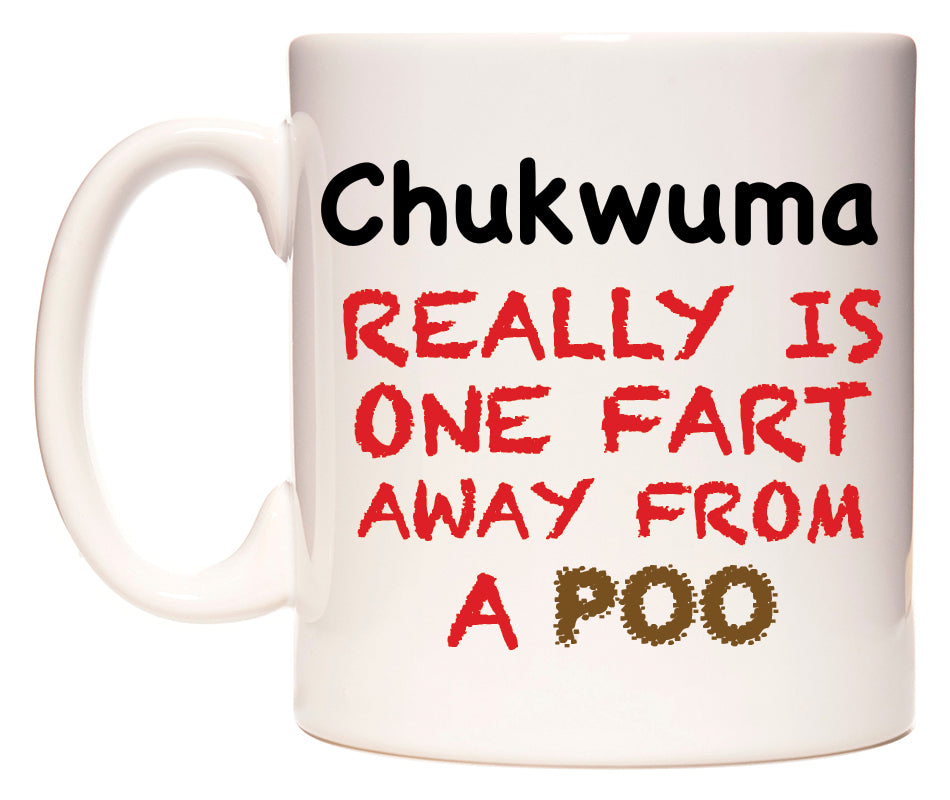 This mug features Chukwuma Really is ONE Fart Away from A Poo