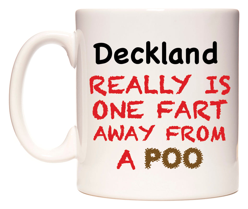 This mug features Deckland Really is ONE Fart Away from A Poo