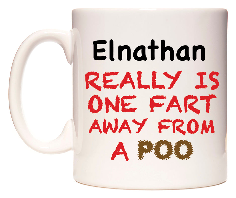 This mug features Elnathan Really is ONE Fart Away from A Poo