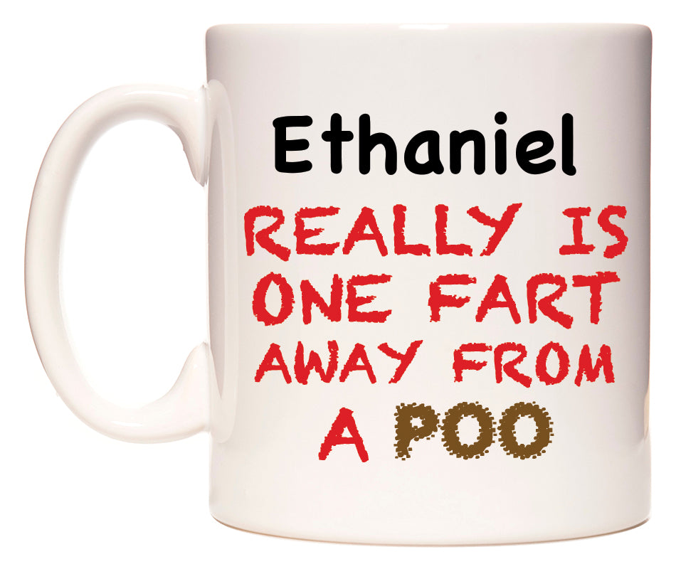 This mug features Ethaniel Really is ONE Fart Away from A Poo