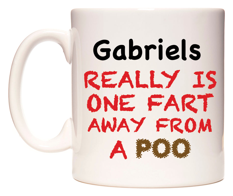 This mug features Gabriels Really is ONE Fart Away from A Poo