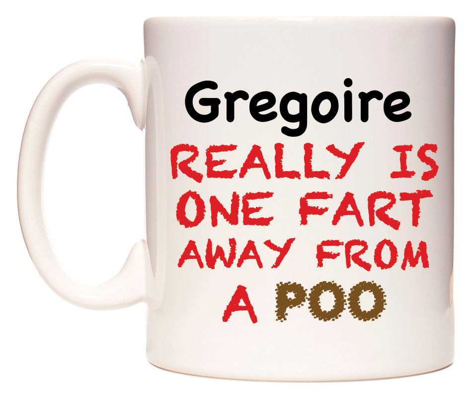 This mug features Gregoire Really is ONE Fart Away from A Poo