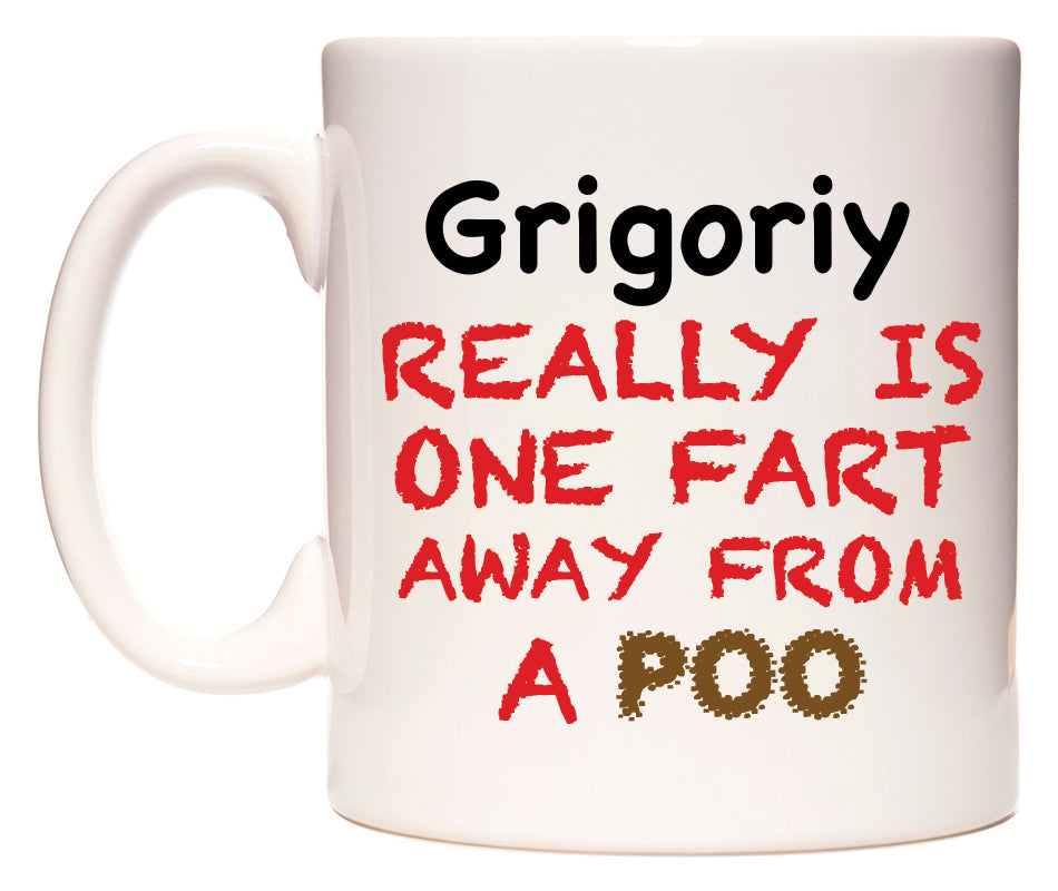 This mug features Grigoriy Really is ONE Fart Away from A Poo