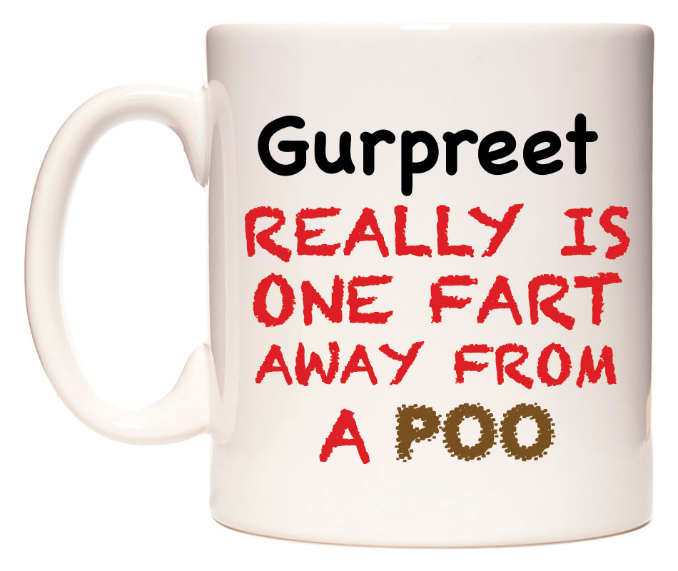 This mug features Gurpreet Really is ONE Fart Away from A Poo