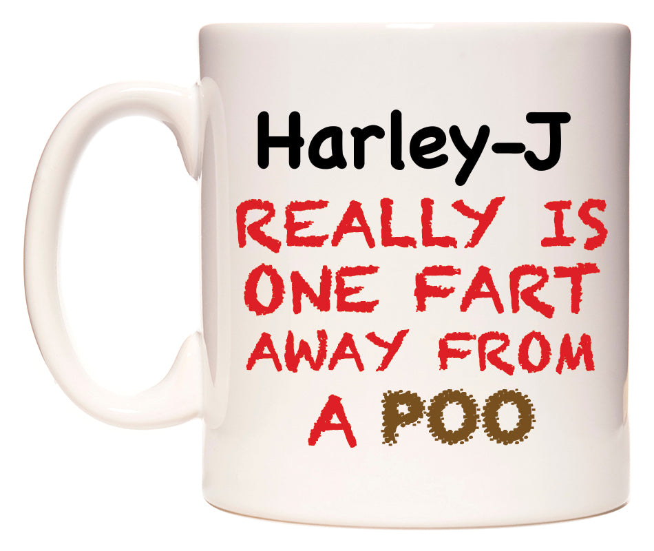 This mug features Harley-J Really is ONE Fart Away from A Poo