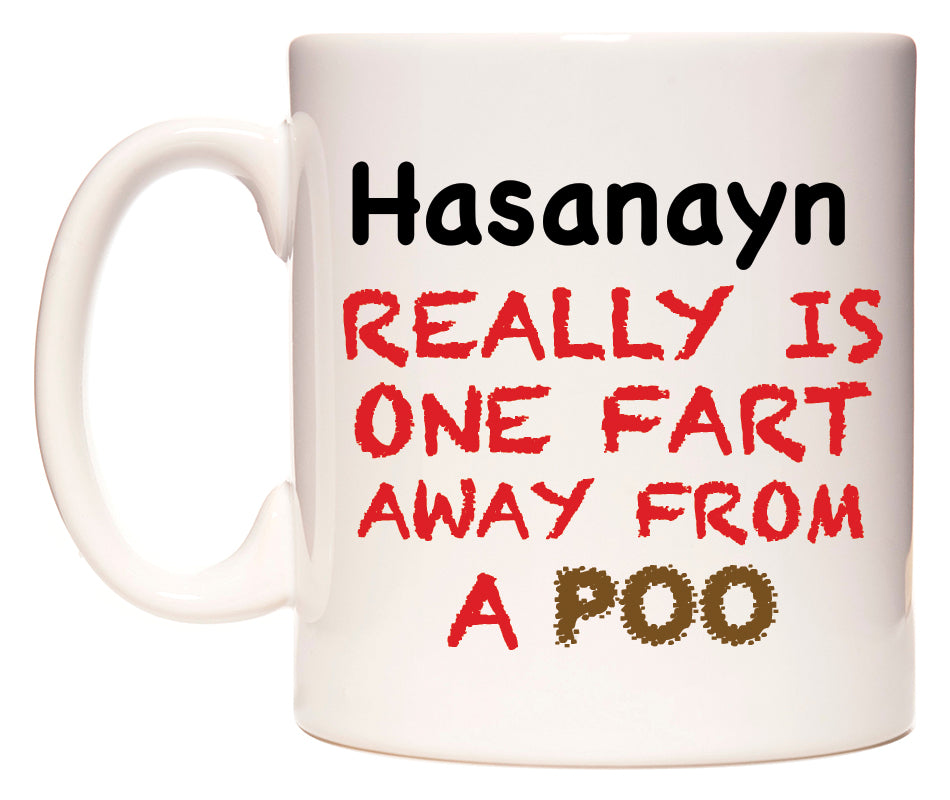 This mug features Hasanayn Really is ONE Fart Away from A Poo