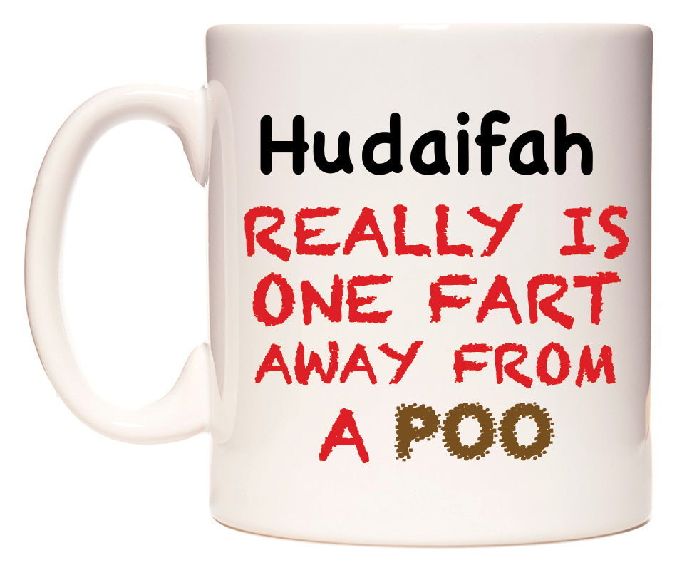 This mug features Hudaifah Really is ONE Fart Away from A Poo
