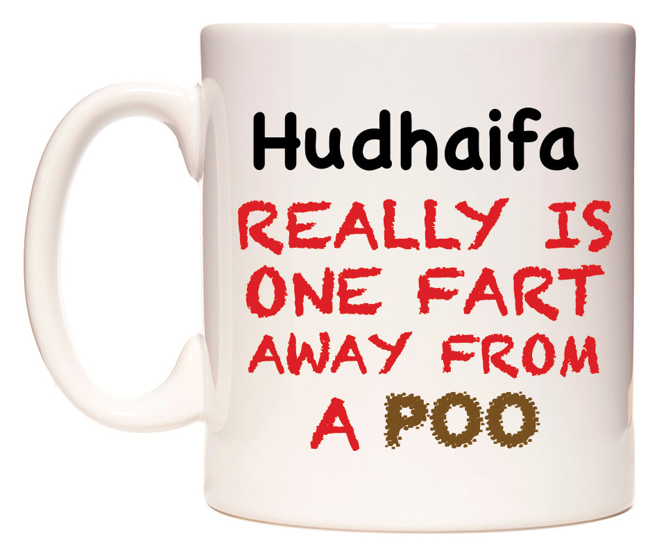 This mug features Hudhaifa Really is ONE Fart Away from A Poo