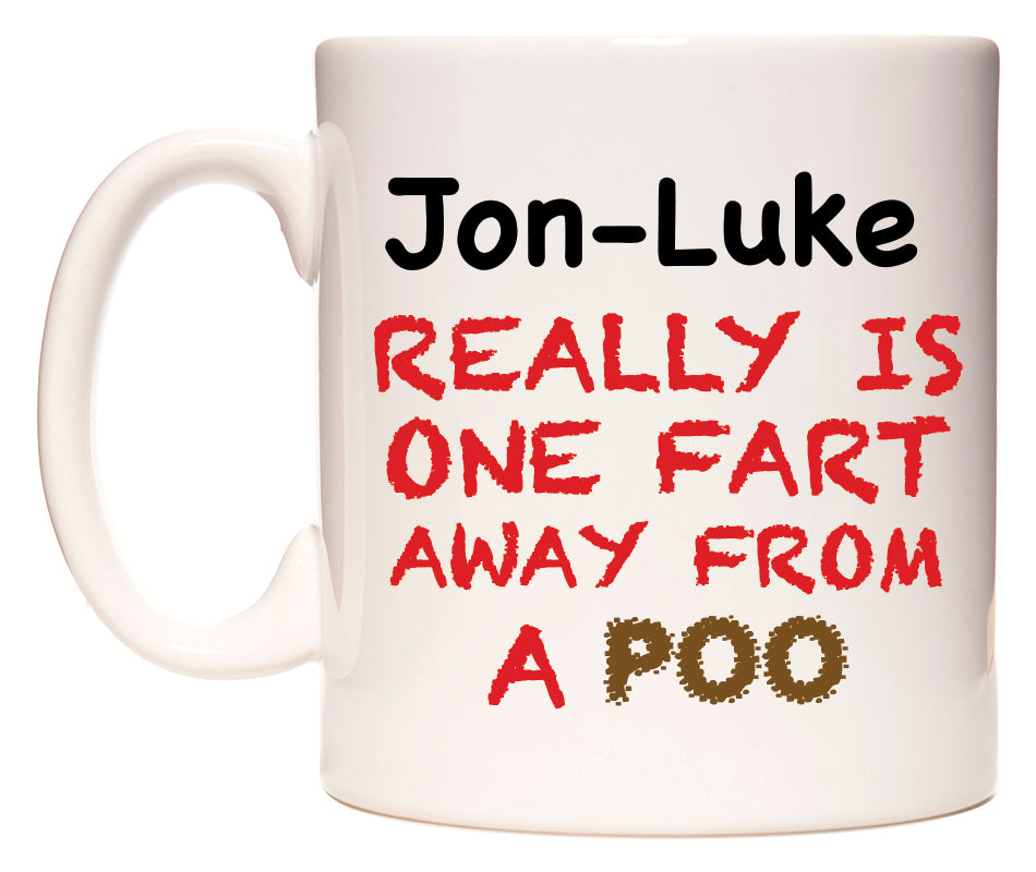 This mug features Jon-Luke Really is ONE Fart Away from A Poo