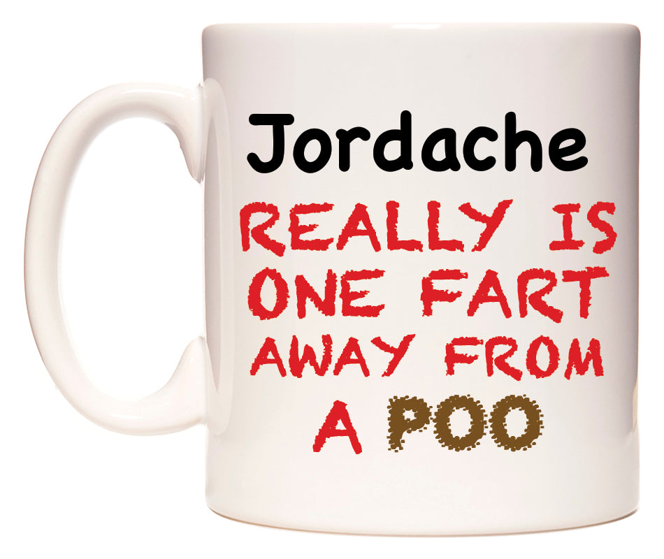 This mug features Jordache Really is ONE Fart Away from A Poo