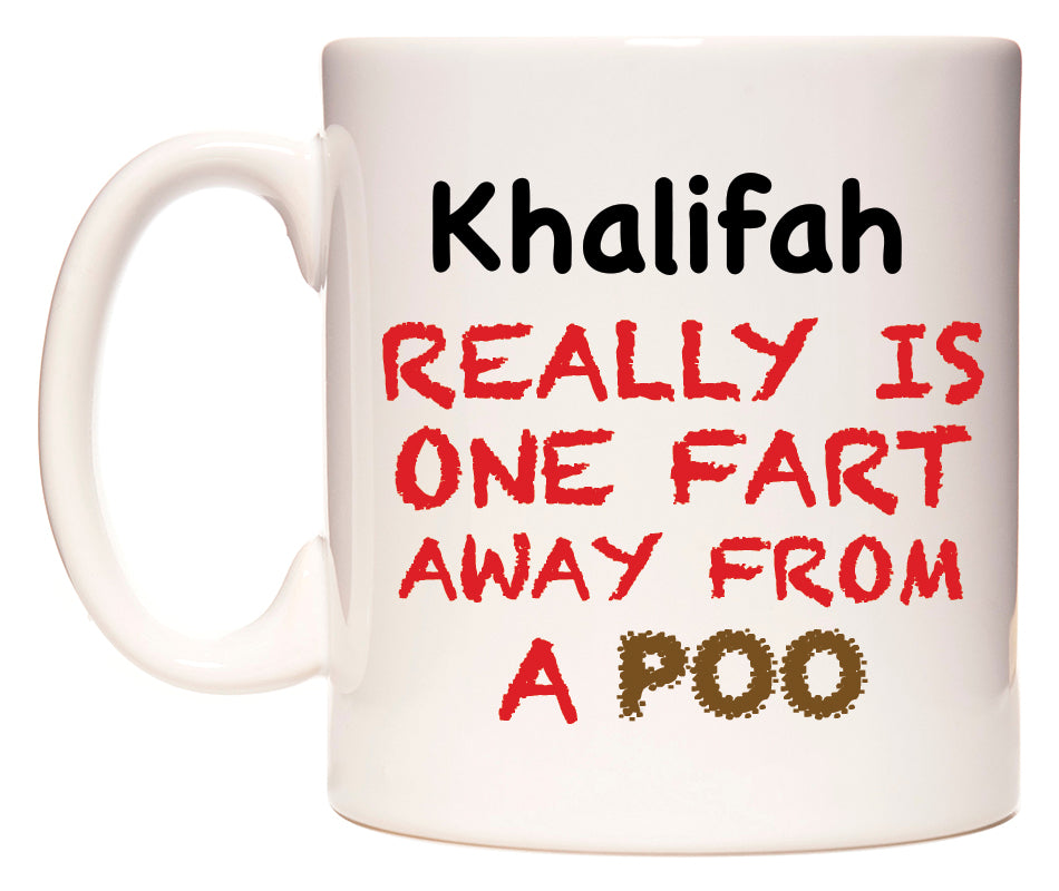This mug features Khalifah Really is ONE Fart Away from A Poo
