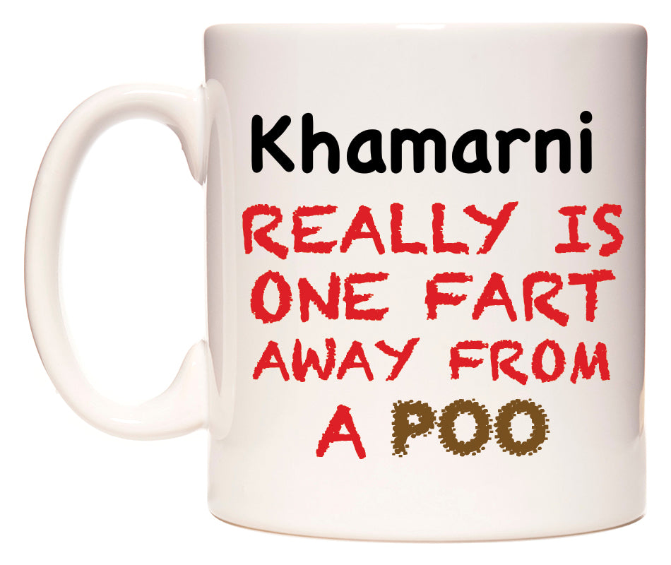 This mug features Khamarni Really is ONE Fart Away from A Poo