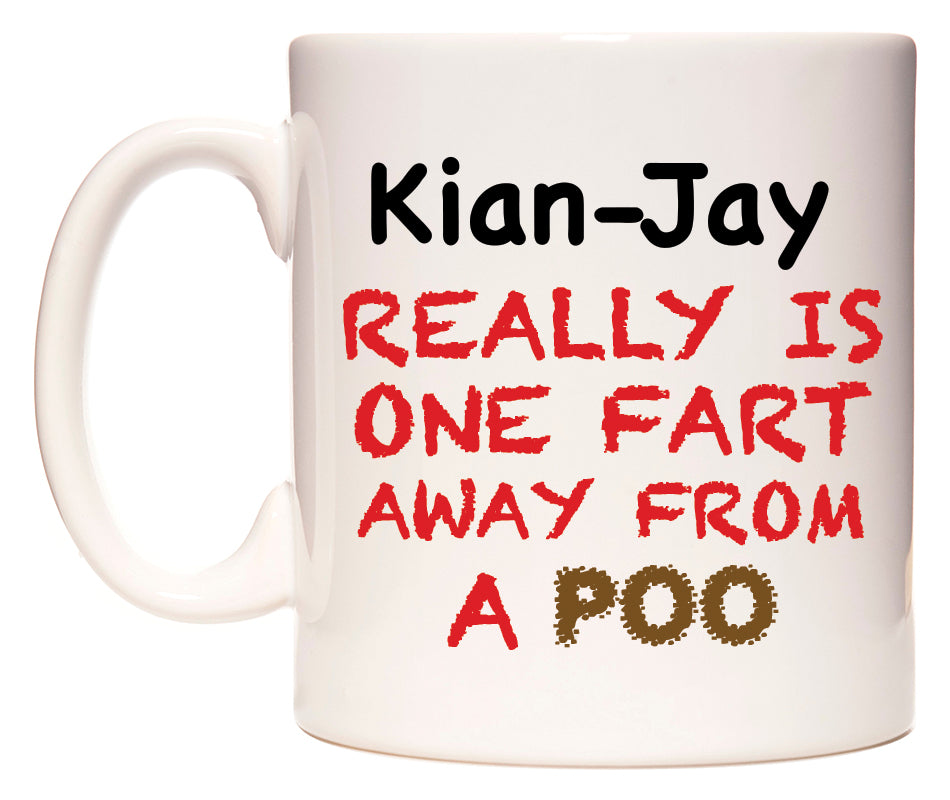 This mug features Kian-Jay Really is ONE Fart Away from A Poo