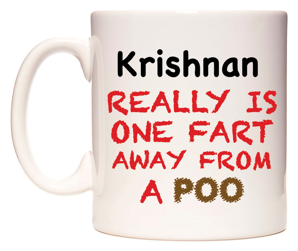 This mug features Krishnan Really is ONE Fart Away from A Poo