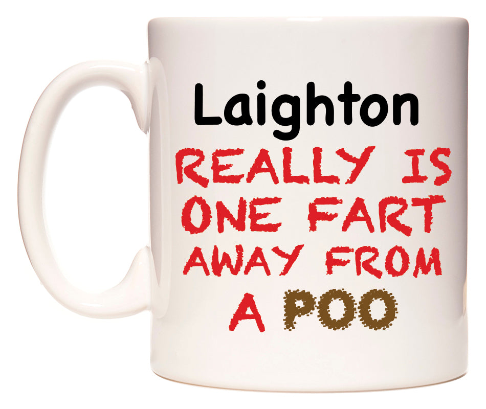 This mug features Laighton Really is ONE Fart Away from A Poo