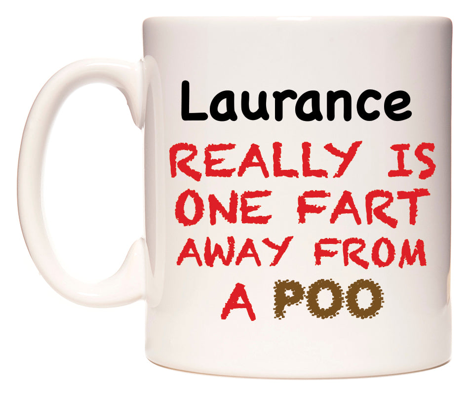 This mug features Laurance Really is ONE Fart Away from A Poo
