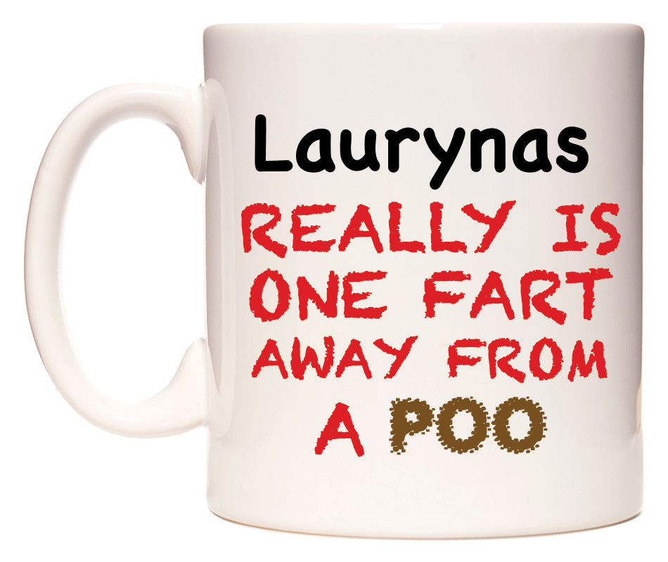 This mug features Laurynas Really is ONE Fart Away from A Poo