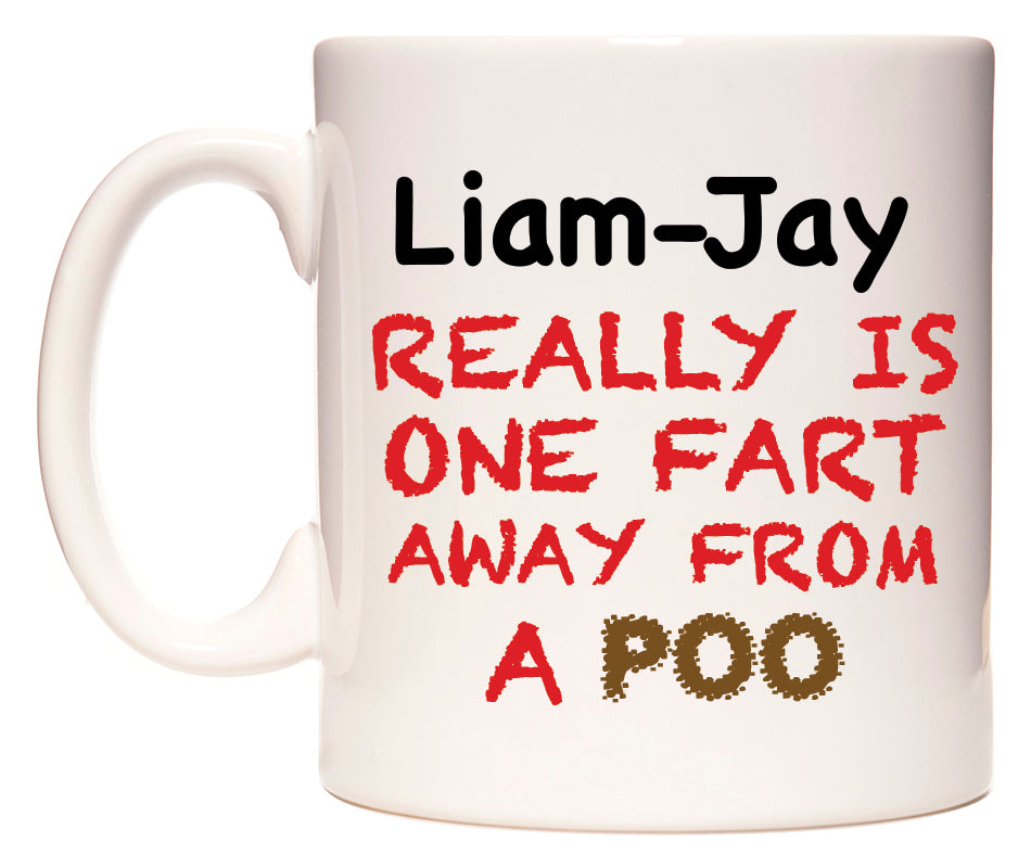 This mug features Liam-Jay Really is ONE Fart Away from A Poo