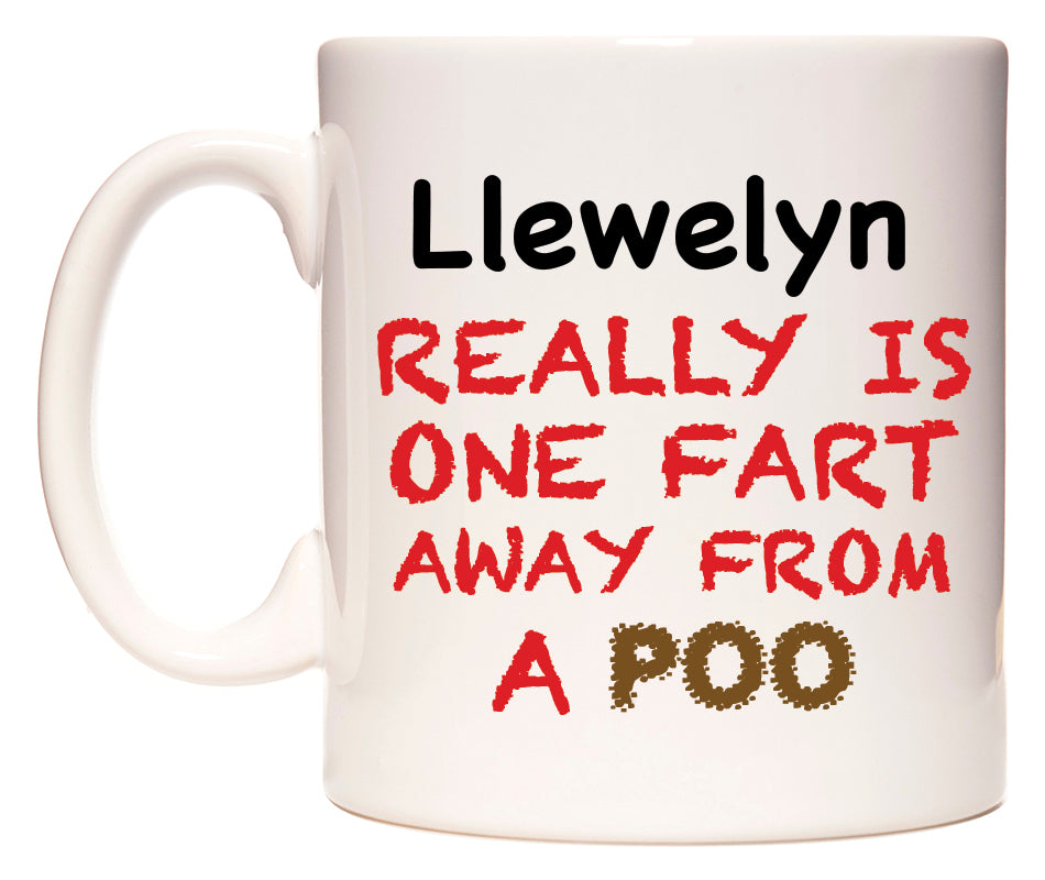 This mug features Llewelyn Really is ONE Fart Away from A Poo