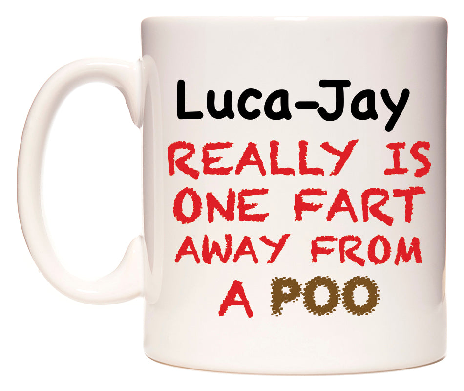 This mug features Luca-Jay Really is ONE Fart Away from A Poo