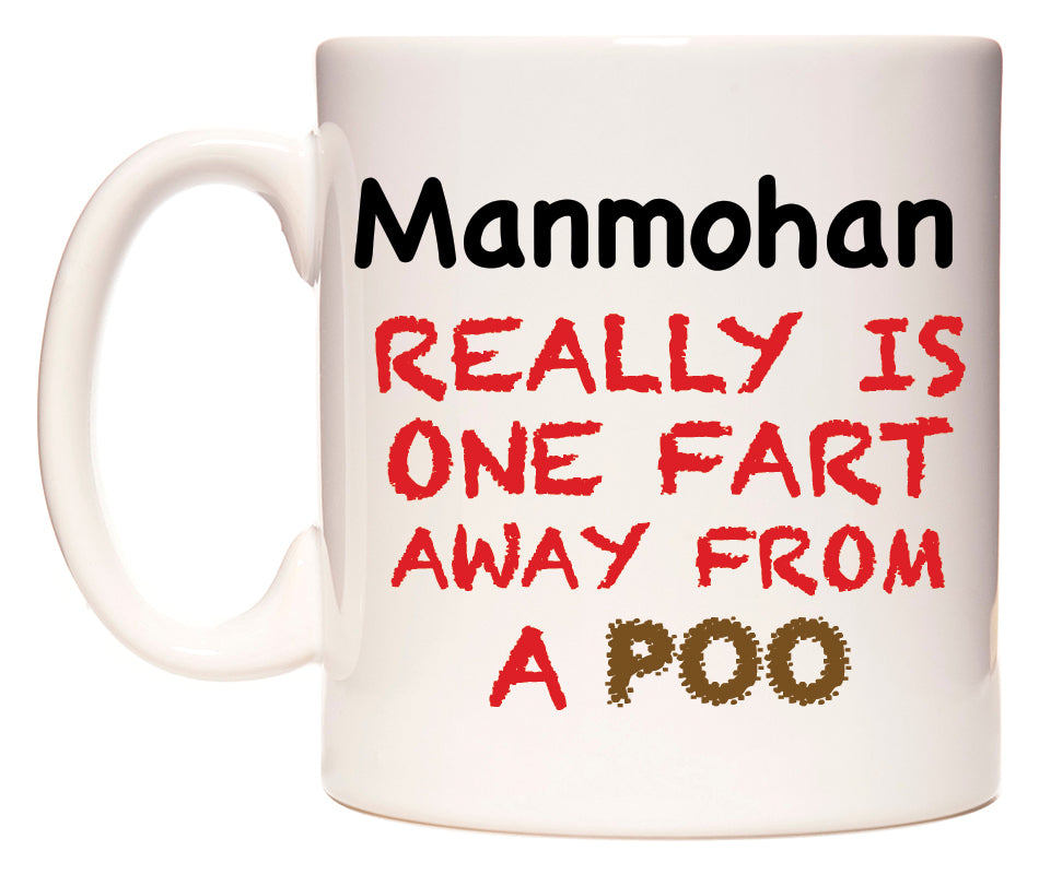 This mug features Manmohan Really is ONE Fart Away from A Poo