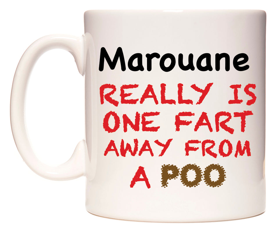 This mug features Marouane Really is ONE Fart Away from A Poo