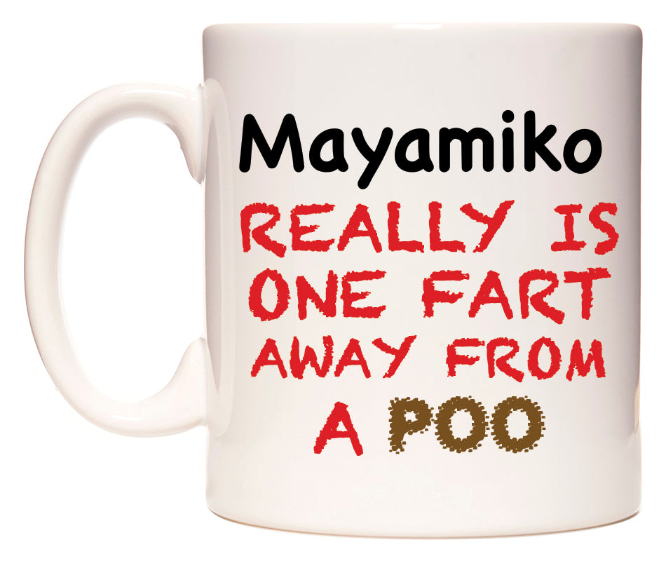 This mug features Mayamiko Really is ONE Fart Away from A Poo