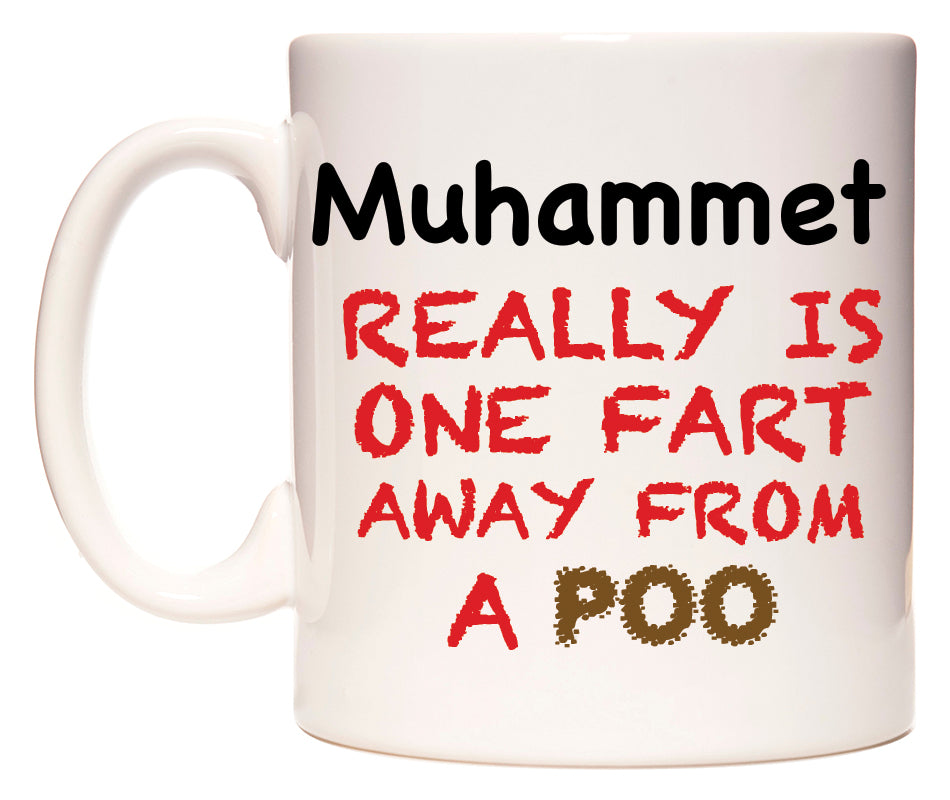 This mug features Muhammet Really is ONE Fart Away from A Poo