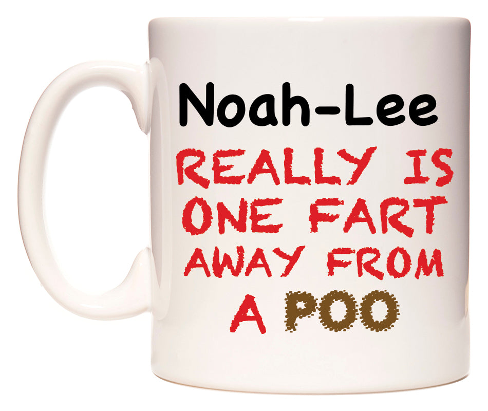 This mug features Noah-Lee Really is ONE Fart Away from A Poo