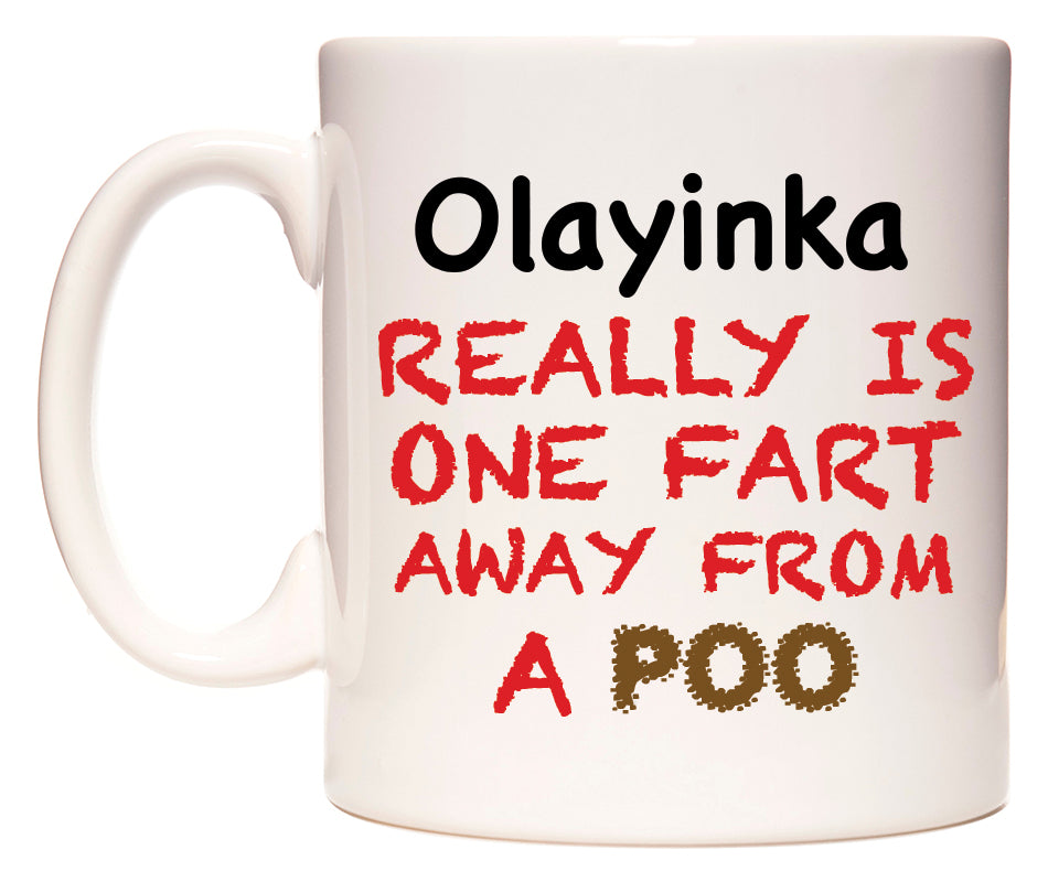 This mug features Olayinka Really is ONE Fart Away from A Poo