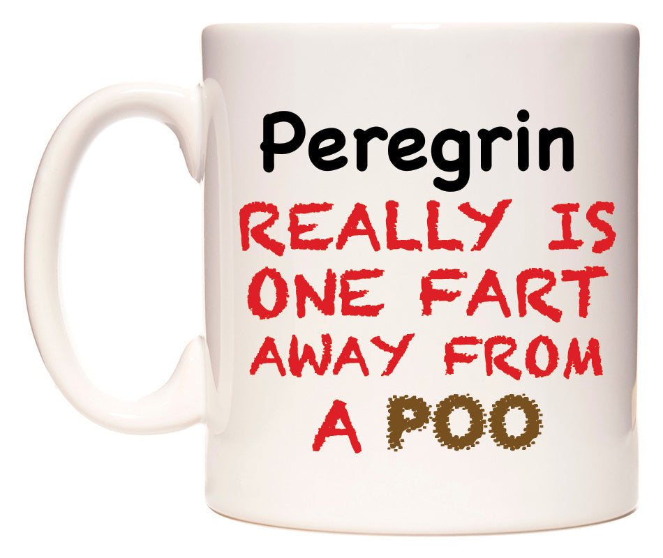 This mug features Peregrin Really is ONE Fart Away from A Poo