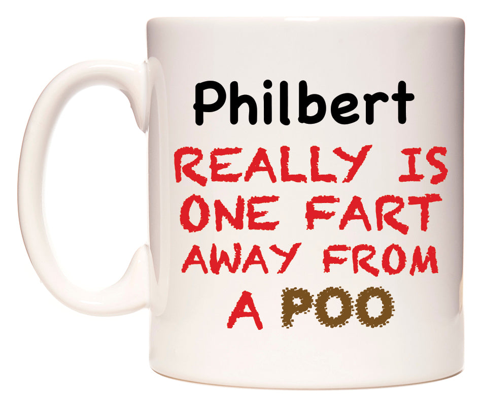 This mug features Philbert Really is ONE Fart Away from A Poo