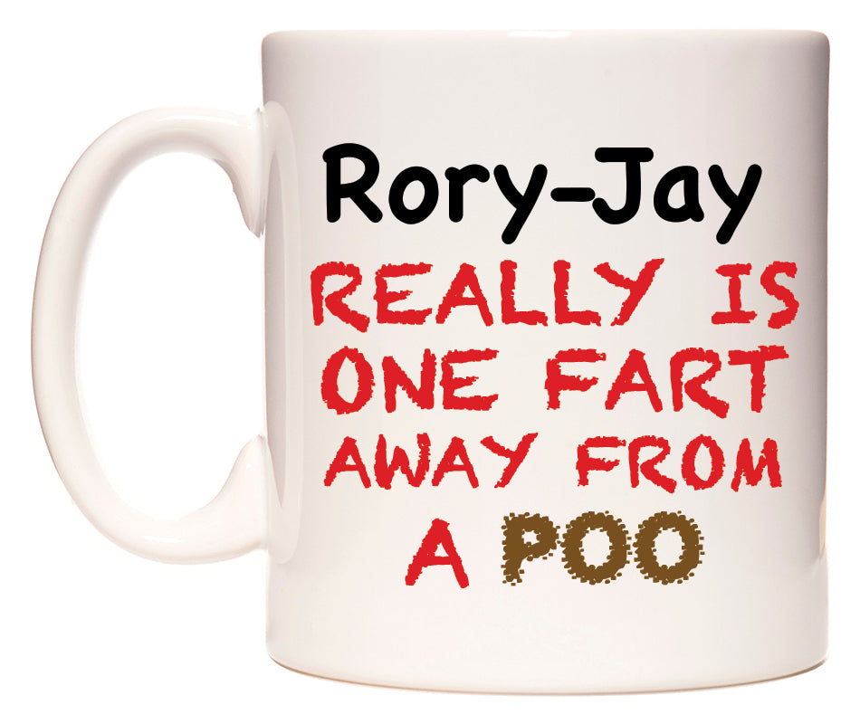This mug features Rory-Jay Really is ONE Fart Away from A Poo