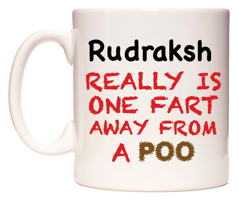 This mug features Rudraksh Really is ONE Fart Away from A Poo