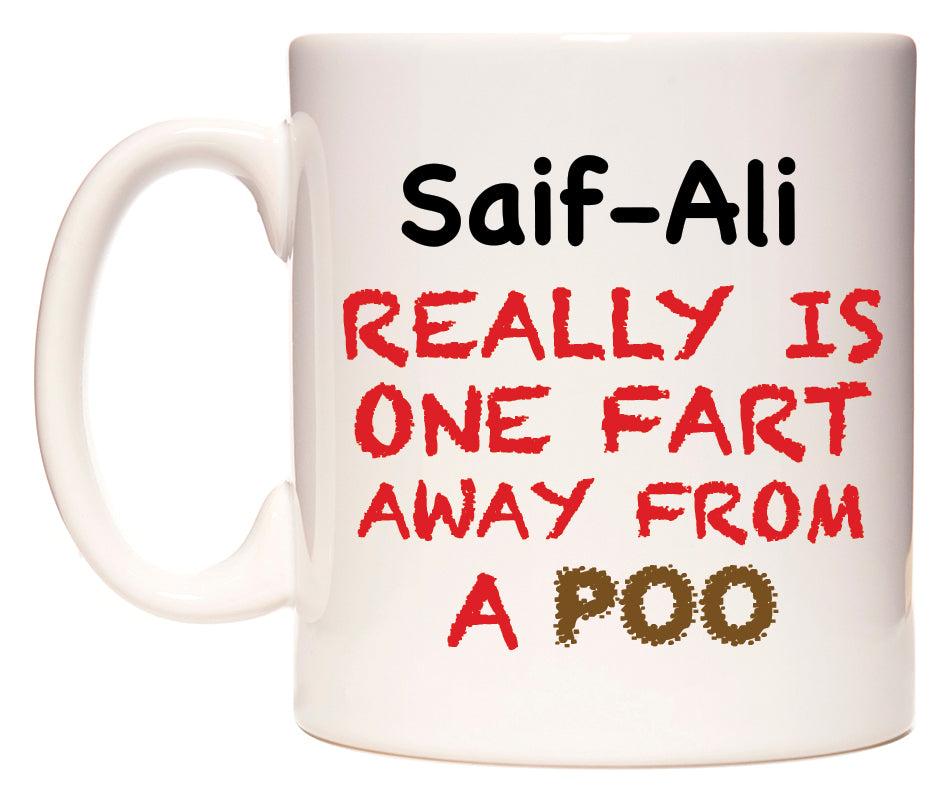 This mug features Saif-Ali Really is ONE Fart Away from A Poo