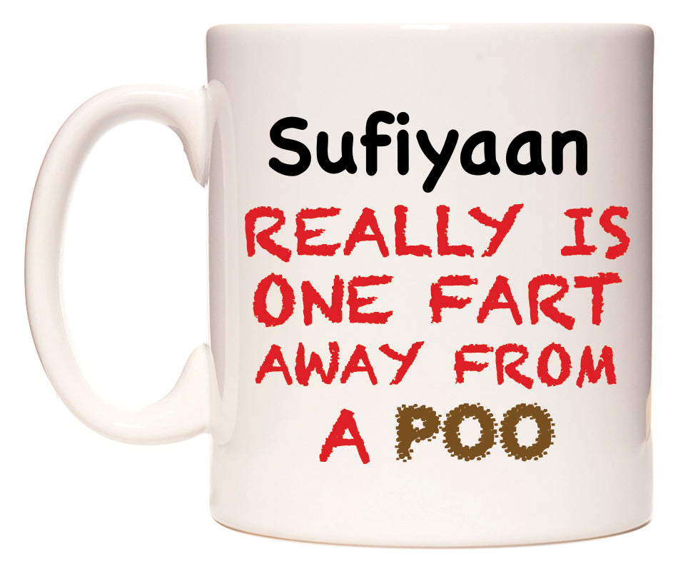 This mug features Sufiyaan Really is ONE Fart Away from A Poo
