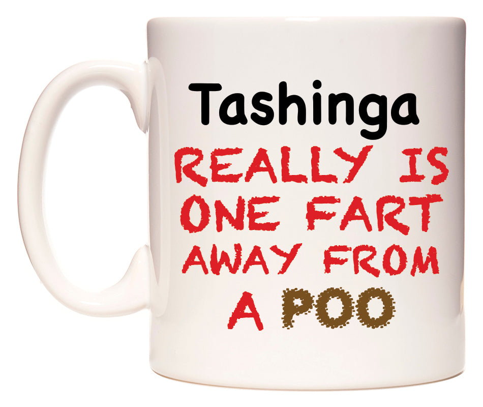 This mug features Tashinga Really is ONE Fart Away from A Poo